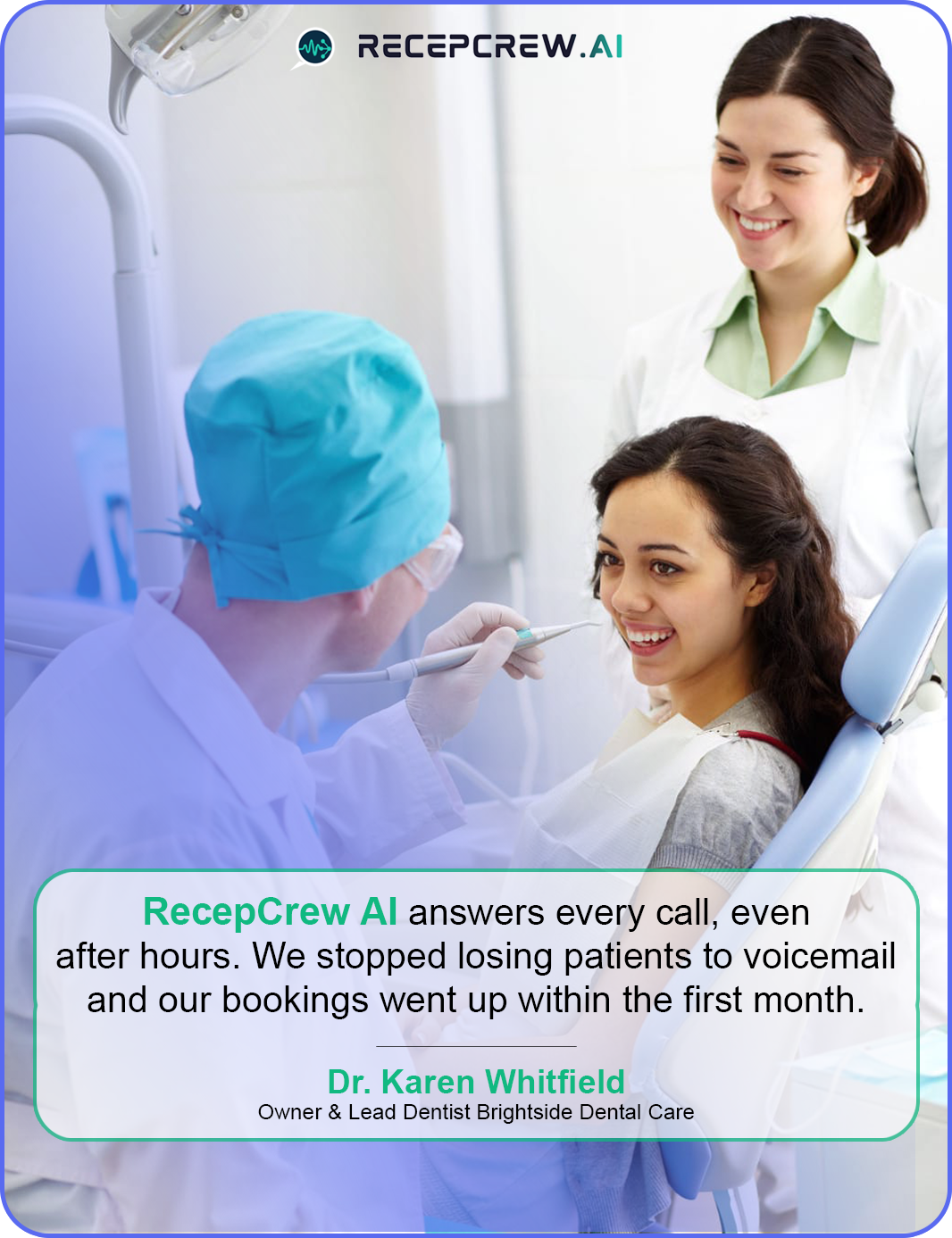 Dr. Karen Whitfield, Owner and Lead Dentist at Brightside Dental Care, testimonial: RecepCrews AI answers every call, even after hours